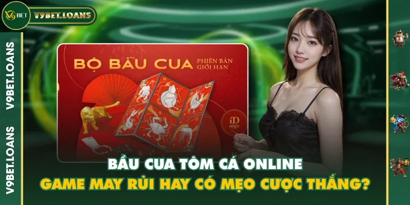 Bầu Cua Tôm Cá Online v9bet