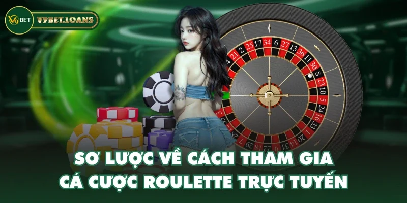 Sơ lược về cách tham gia cá cược roulette trực tuyến Sơ lược về cách tham gia cá cược roulette trực tuyến